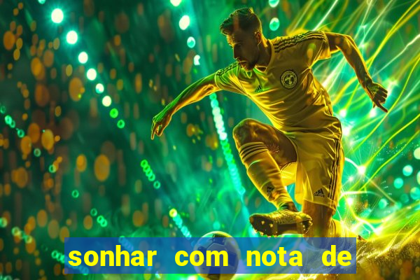 sonhar com nota de 5 reais no jogo do bicho